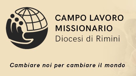 TORNA IL CAMPO LAVORO MISSIONARIO !!!!!!!!!!                 DIOCESI DI RIMINI 2 – 3 APRILE 2022