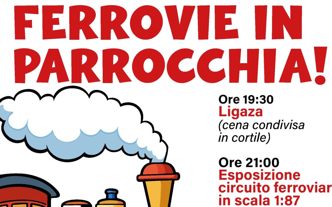 “I GIOVEDI’ DEL BORGO” – CONTINUANO IL 18 LUGLIO CON : CENA CONDIVISA (LIGAZA) E MODELLISMO FERROVIARIO!!!!!