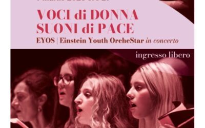 “Voci di donna, suoni di pace”, concerto di Eyos – Einstein Youth OrcheStar – Chiesa s. Giovanni Battista – sabato 7 marzo 2026 – ore 21,00